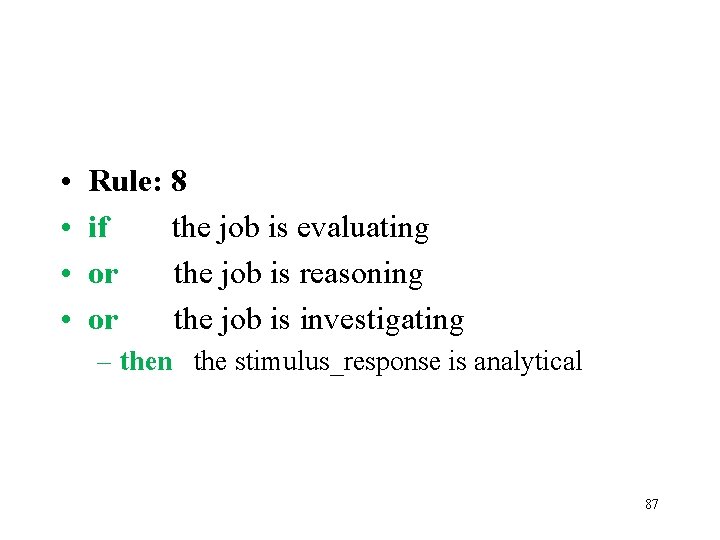  • • Rule: 8 if the job is evaluating or the job is