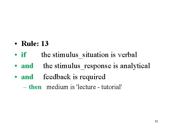  • • Rule: 13 if the stimulus_situation is verbal and the stimulus_response is