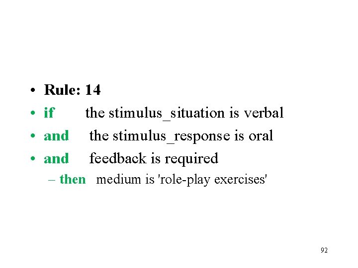  • • Rule: 14 if the stimulus_situation is verbal and the stimulus_response is