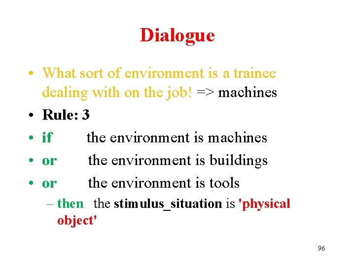 Dialogue • What sort of environment is a trainee dealing with on the job!