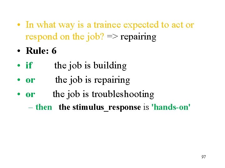  • In what way is a trainee expected to act or respond on