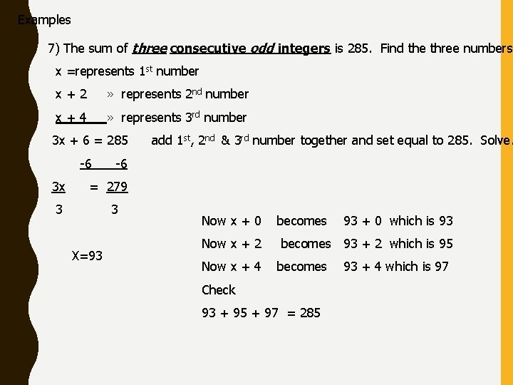 Examples 7) The sum of three consecutive odd integers is 285. Find the three