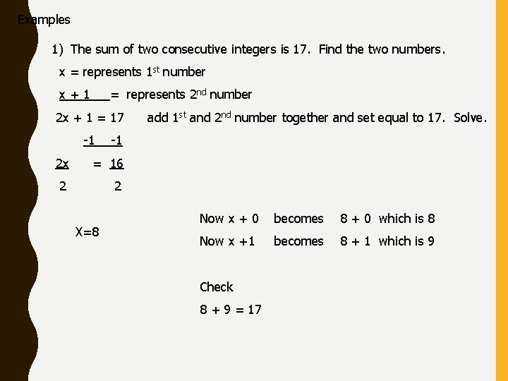 Examples 1) The sum of two consecutive integers is 17. Find the two numbers.