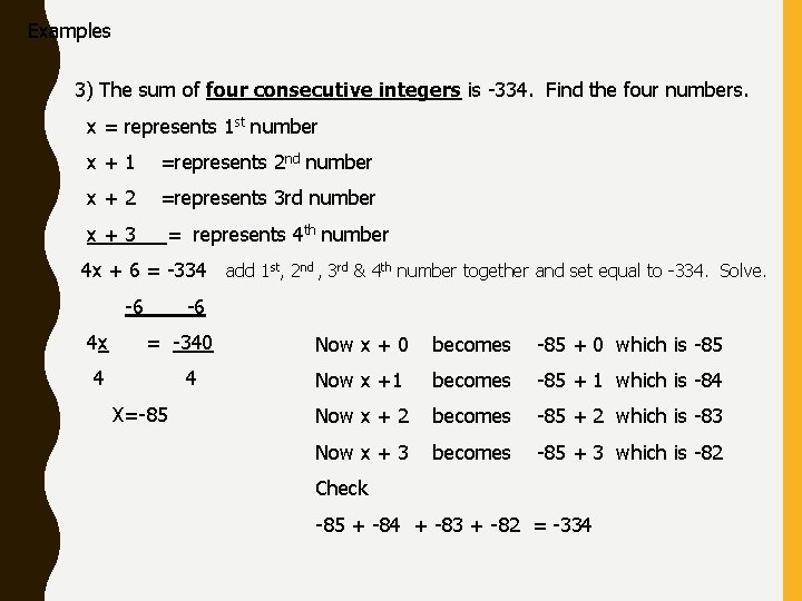 Examples 3) The sum of four consecutive integers is -334. Find the four numbers.