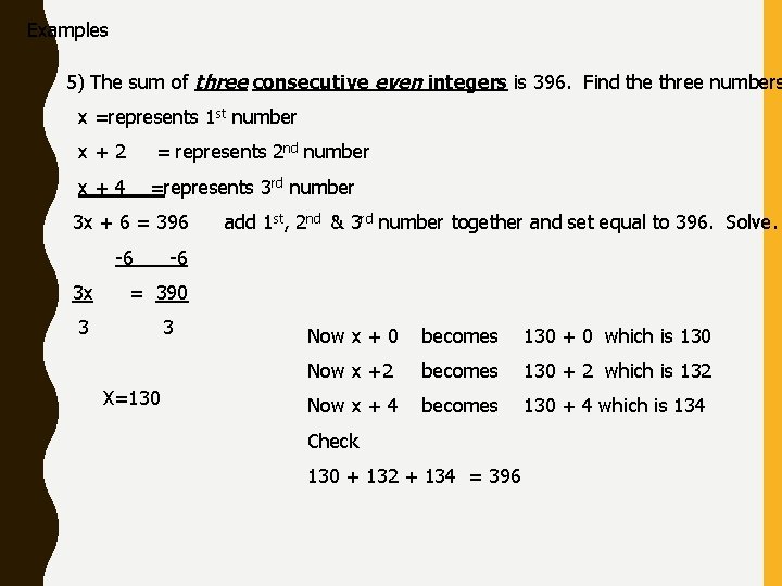 Examples 5) The sum of three consecutive even integers is 396. Find the three