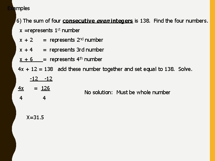 Examples 6) The sum of four consecutive even integers is 138. Find the four