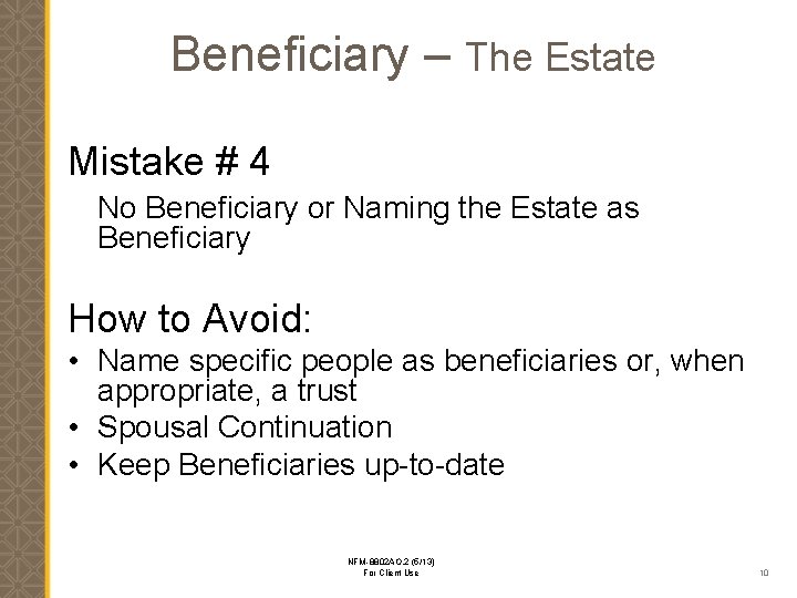 Beneficiary – The Estate Mistake # 4 No Beneficiary or Naming the Estate as