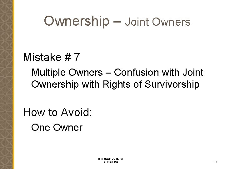 Ownership – Joint Owners Mistake # 7 Multiple Owners – Confusion with Joint Ownership