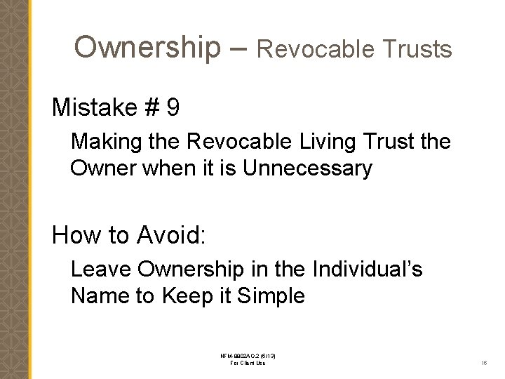 Ownership – Revocable Trusts Mistake # 9 Making the Revocable Living Trust the Owner