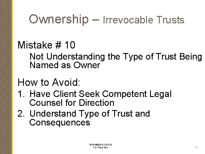 Ownership – Irrevocable Trusts Mistake # 10 Not Understanding the Type of Trust Being