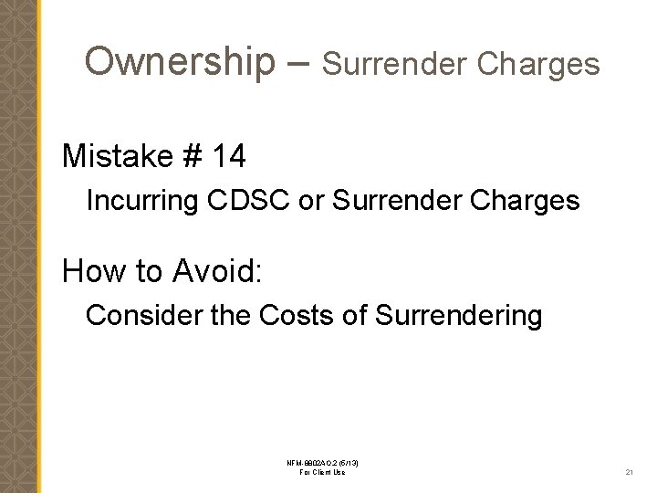 Ownership – Surrender Charges Mistake # 14 Incurring CDSC or Surrender Charges How to