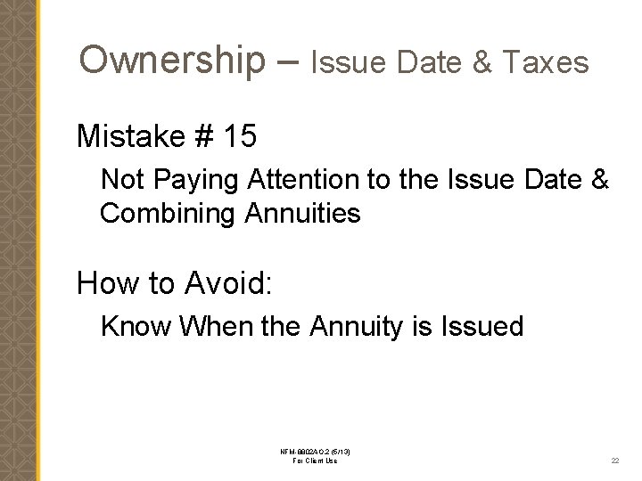 Ownership – Issue Date & Taxes Mistake # 15 Not Paying Attention to the