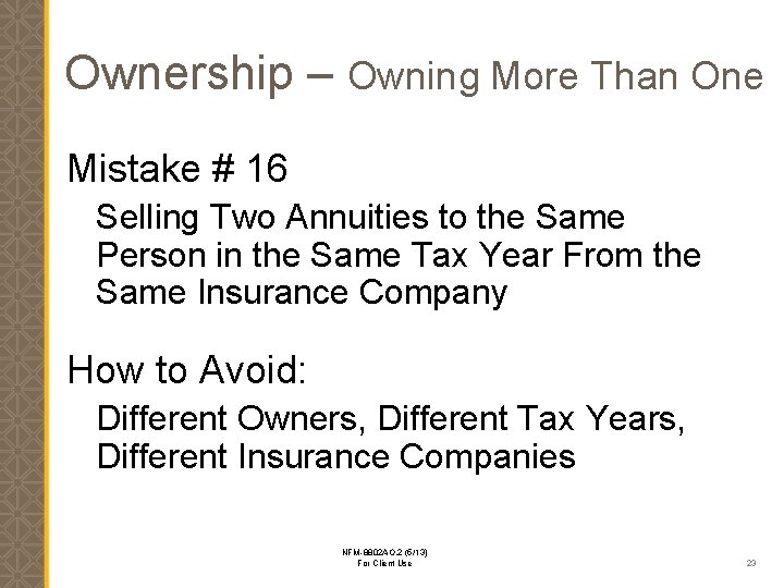 Ownership – Owning More Than One Mistake # 16 Selling Two Annuities to the