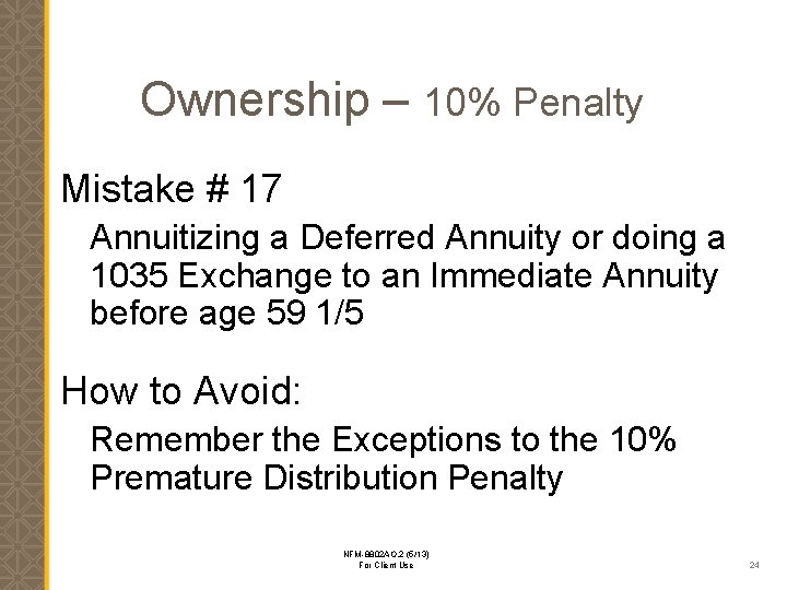 Ownership – 10% Penalty Mistake # 17 Annuitizing a Deferred Annuity or doing a