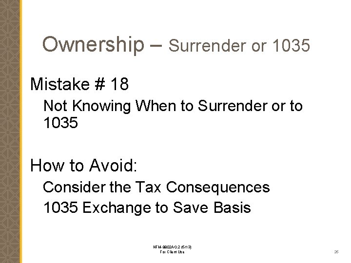 Ownership – Surrender or 1035 Mistake # 18 Not Knowing When to Surrender or