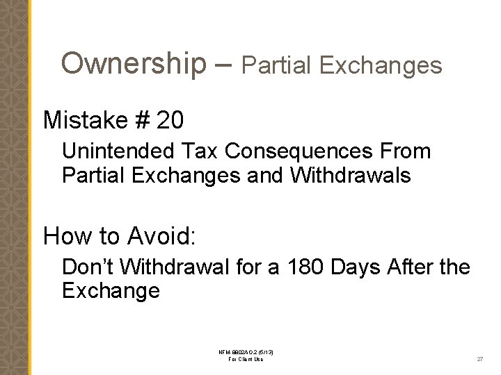 Ownership – Partial Exchanges Mistake # 20 Unintended Tax Consequences From Partial Exchanges and