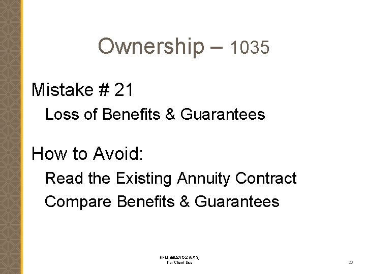 Ownership – 1035 Mistake # 21 Loss of Benefits & Guarantees How to Avoid: