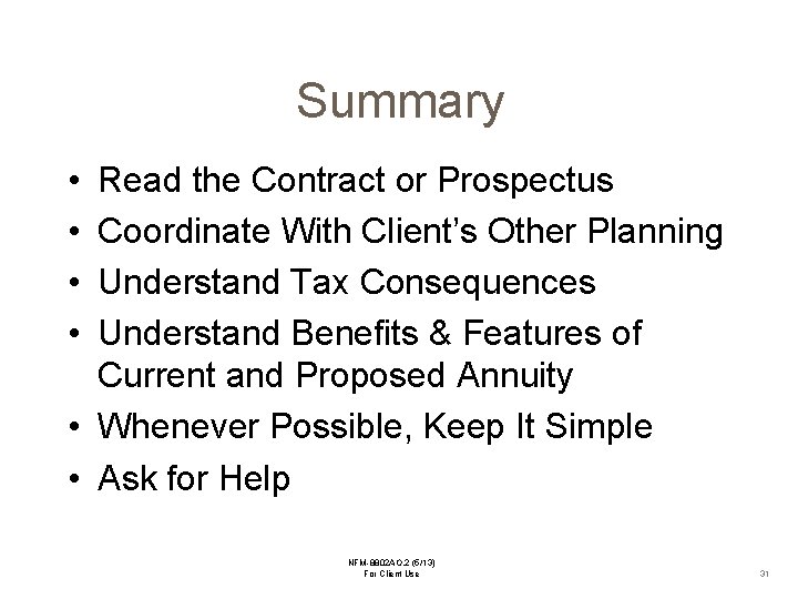 Summary • • Read the Contract or Prospectus Coordinate With Client’s Other Planning Understand