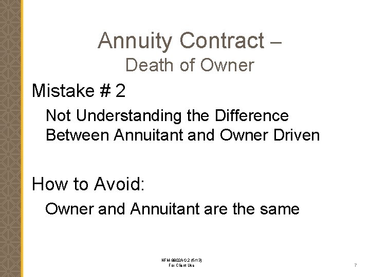 Annuity Contract – Death of Owner Mistake # 2 Not Understanding the Difference Between