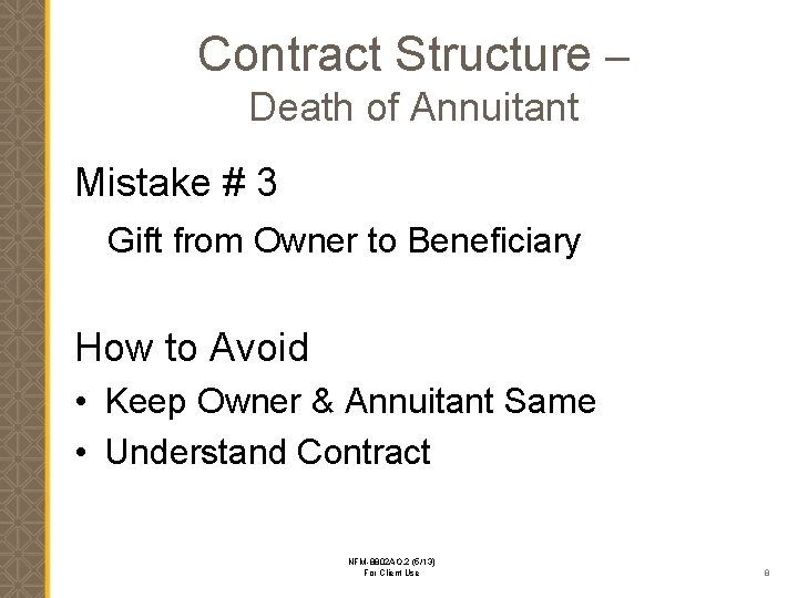 Contract Structure – Death of Annuitant Mistake # 3 Gift from Owner to Beneficiary