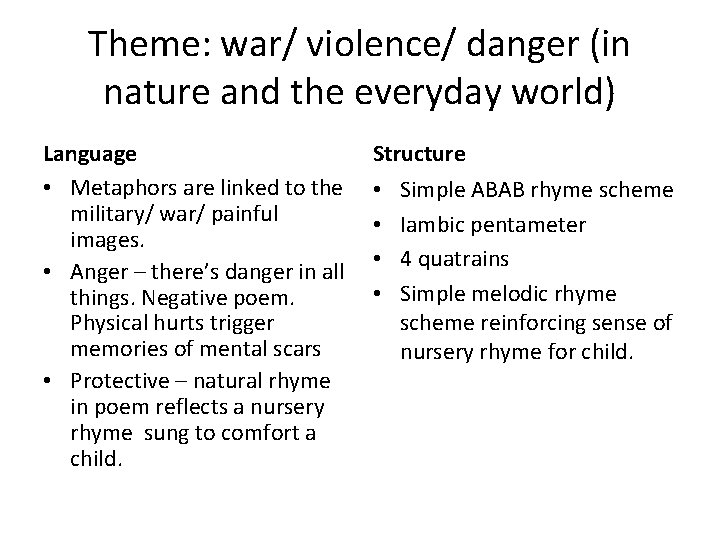 Theme: war/ violence/ danger (in nature and the everyday world) Language • Metaphors are