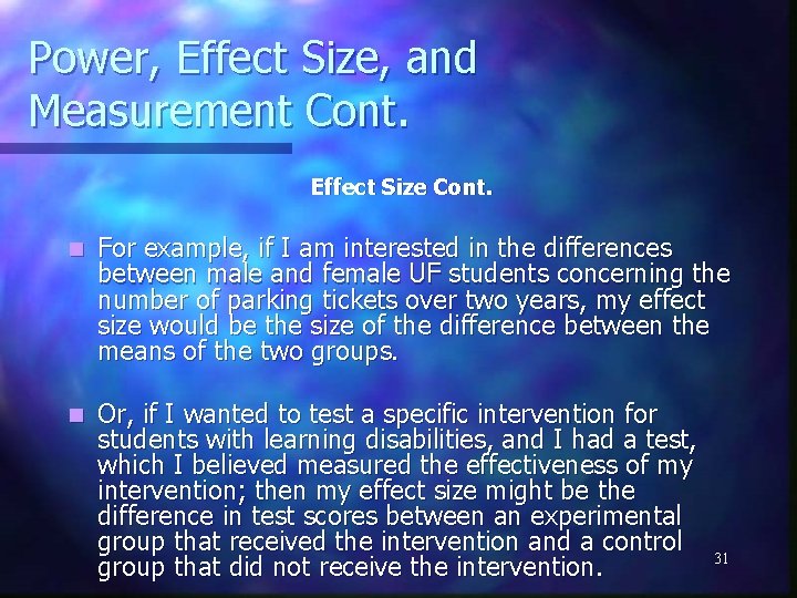 Power, Effect Size, and Measurement Cont. Effect Size Cont. n For example, if I