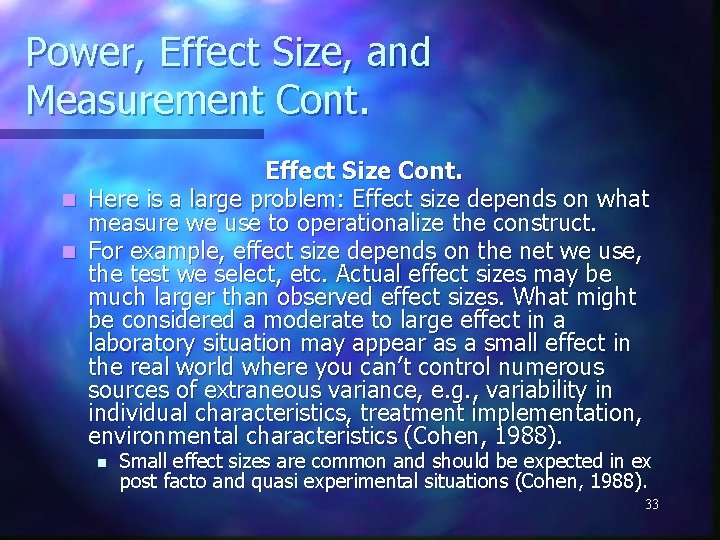 Power, Effect Size, and Measurement Cont. n n Effect Size Cont. Here is a