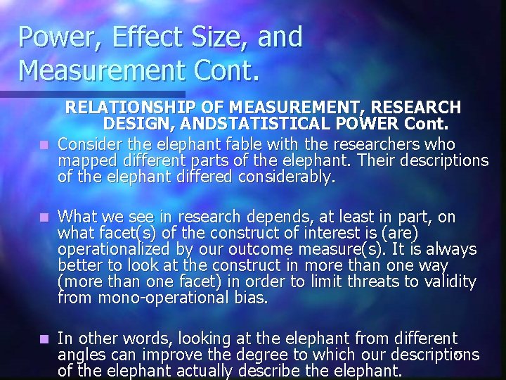 Power, Effect Size, and Measurement Cont. RELATIONSHIP OF MEASUREMENT, RESEARCH DESIGN, ANDSTATISTICAL POWER Cont.