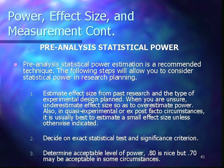 Power, Effect Size, and Measurement Cont. PRE-ANALYSIS STATISTICAL POWER n Pre-analysis statistical power estimation