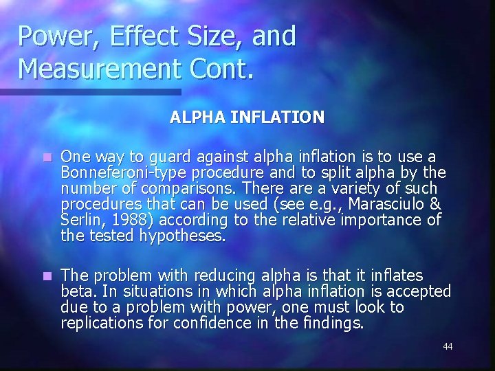 Power, Effect Size, and Measurement Cont. ALPHA INFLATION n One way to guard against