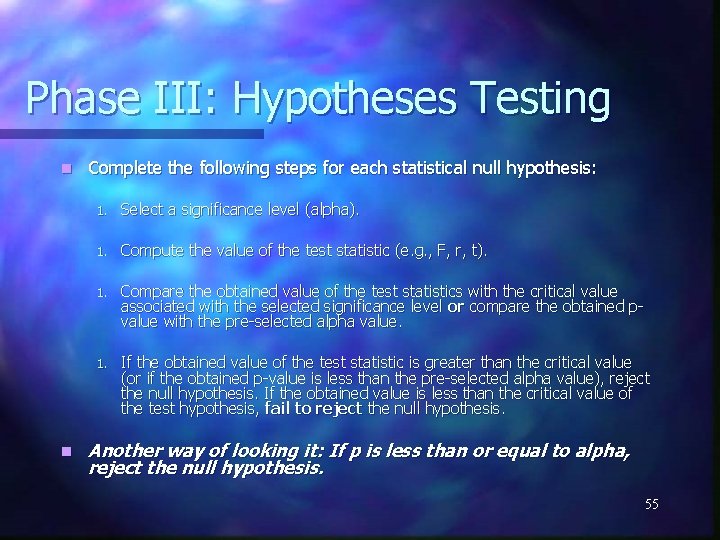 Phase III: Hypotheses Testing n n Complete the following steps for each statistical null