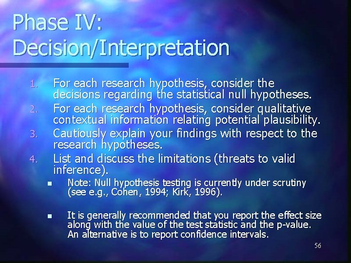 Phase IV: Decision/Interpretation For each research hypothesis, consider the decisions regarding the statistical null