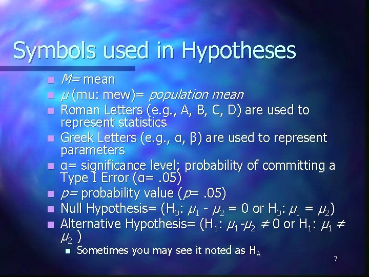 Symbols used in Hypotheses n n n n M= mean µ (mu: mew)= population