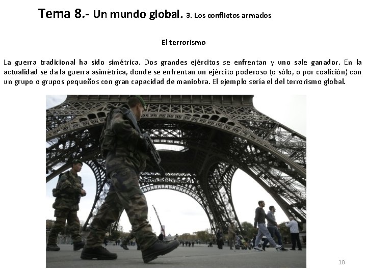 Tema 8. - Un mundo global. 3. Los conflictos armados El terrorismo La guerra