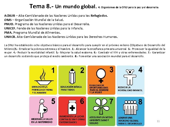 Tema 8. - Un mundo global. 4. Organismos de la ONU para la paz