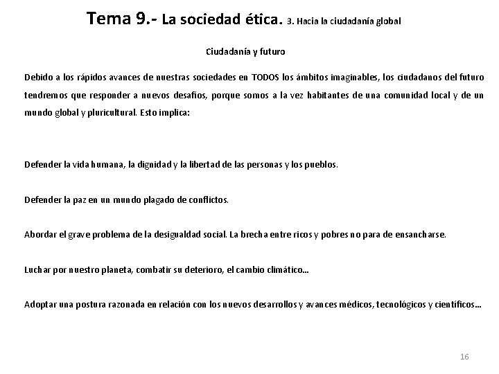 Tema 9. - La sociedad ética. 3. Hacia la ciudadanía global Ciudadanía y futuro