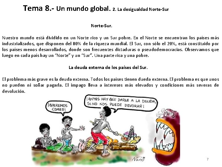 Tema 8. - Un mundo global. 2. La desigualdad Norte-Sur. Nuestro mundo está dividido