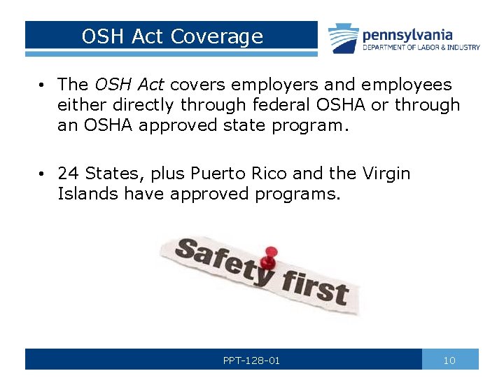 OSH Act Coverage • The OSH Act covers employers and employees either directly through