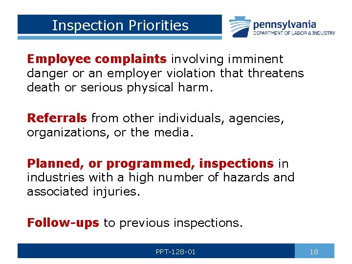 Inspection Priorities Employee complaints involving imminent danger or an employer violation that threatens death