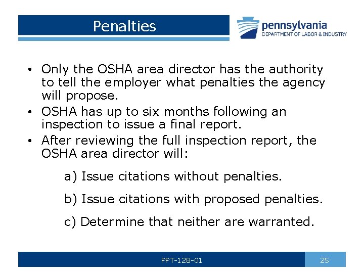 Penalties • Only the OSHA area director has the authority to tell the employer
