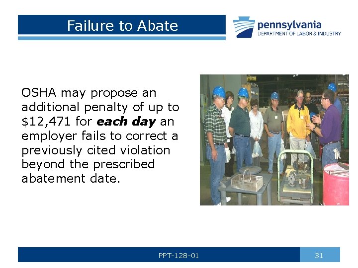 Failure to Abate OSHA may propose an additional penalty of up to $12, 471