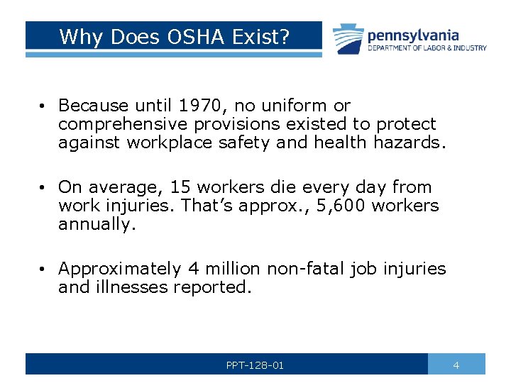 Why Does OSHA Exist? • Because until 1970, no uniform or comprehensive provisions existed