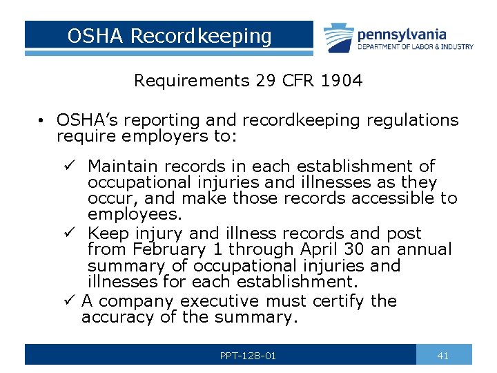 OSHA Recordkeeping Requirements 29 CFR 1904 • OSHA’s reporting and recordkeeping regulations require employers