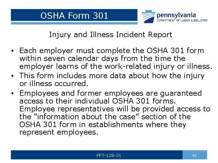 OSHA Form 301 Injury and Illness Incident Report • Each employer must complete the