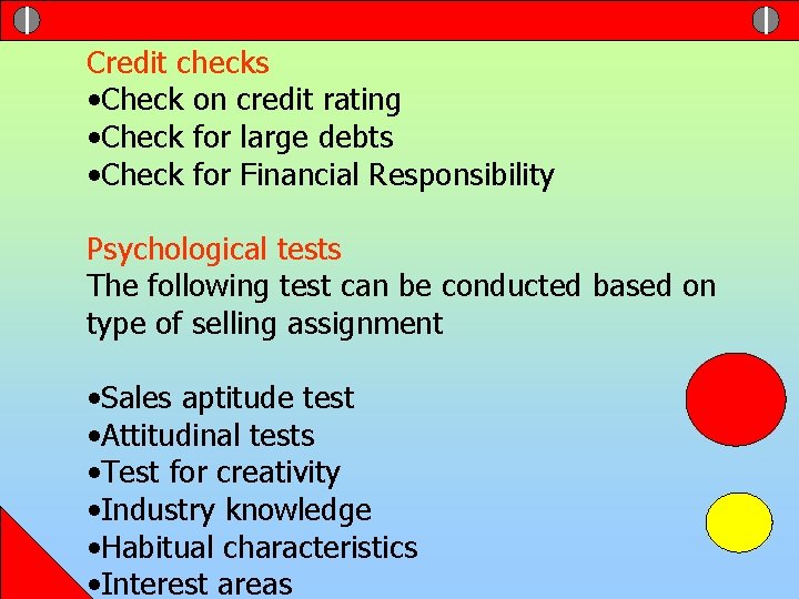 Credit checks • Check on credit rating • Check for large debts • Check