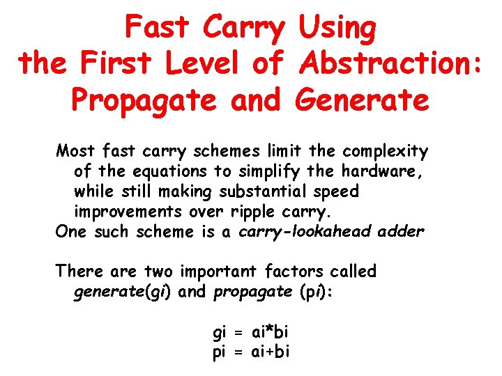 Fast Carry Using the First Level of Abstraction: Propagate and Generate Most fast carry