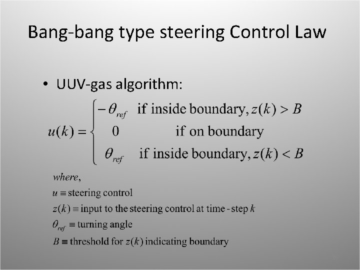 Bang-bang type steering Control Law • UUV-gas algorithm: 26 