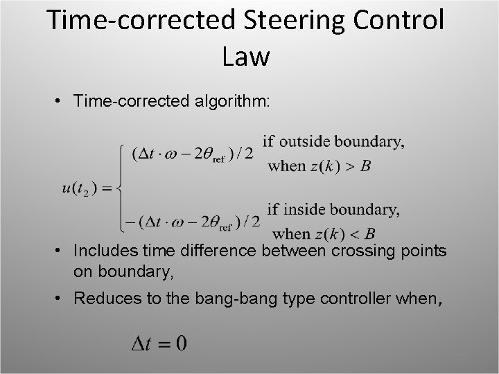 Time-corrected Steering Control Law • Time-corrected algorithm: • Includes time difference between crossing points