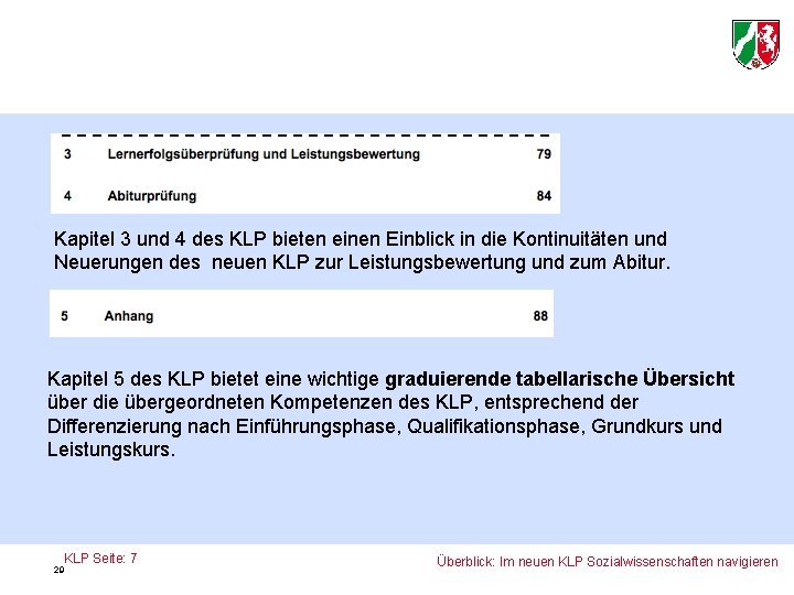 Kapitel 3 und 4 des KLP bieten einen Einblick in die Kontinuitäten und Neuerungen