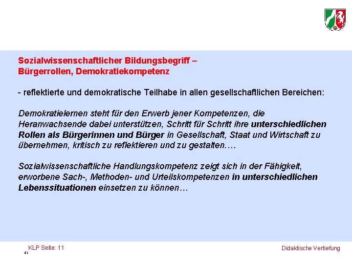 Sozialwissenschaftlicher Bildungsbegriff – Bürgerrollen, Demokratiekompetenz - reflektierte und demokratische Teilhabe in allen gesellschaftlichen Bereichen: